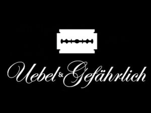 Uebel und Gefährlich